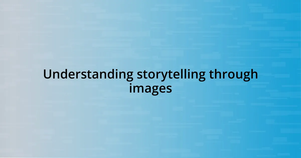 Understanding storytelling through images