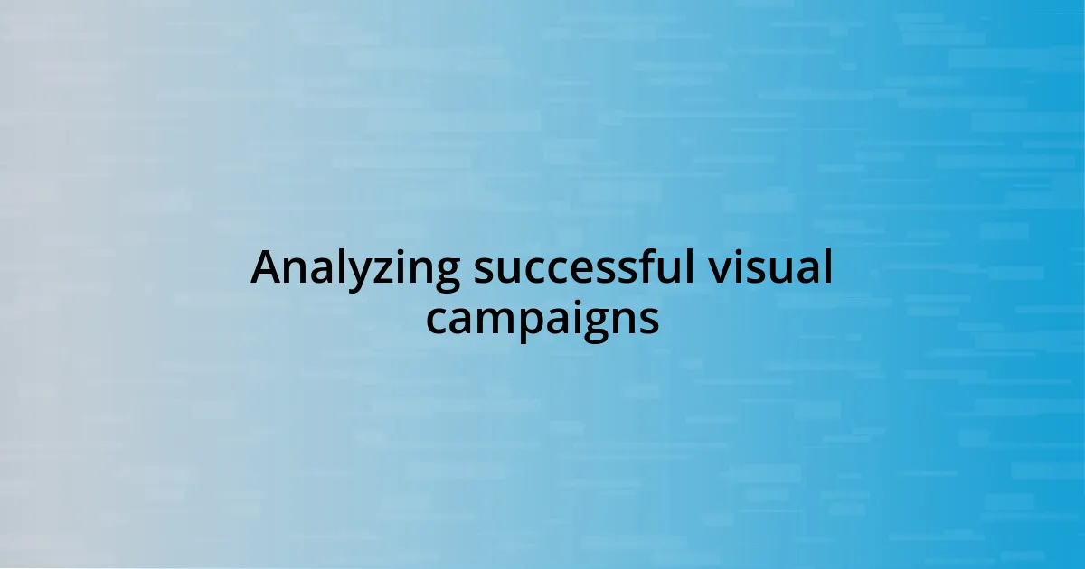 Analyzing successful visual campaigns