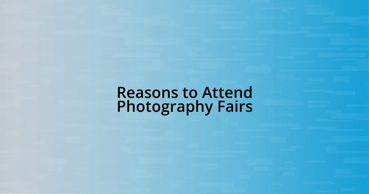 Reasons to Attend Photography Fairs