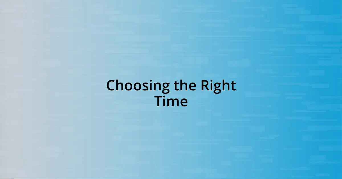 Choosing the Right Time