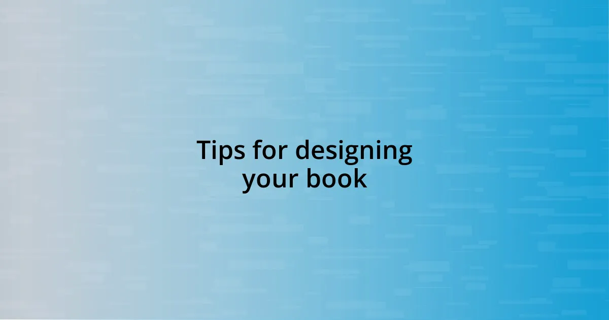 Tips for designing your book