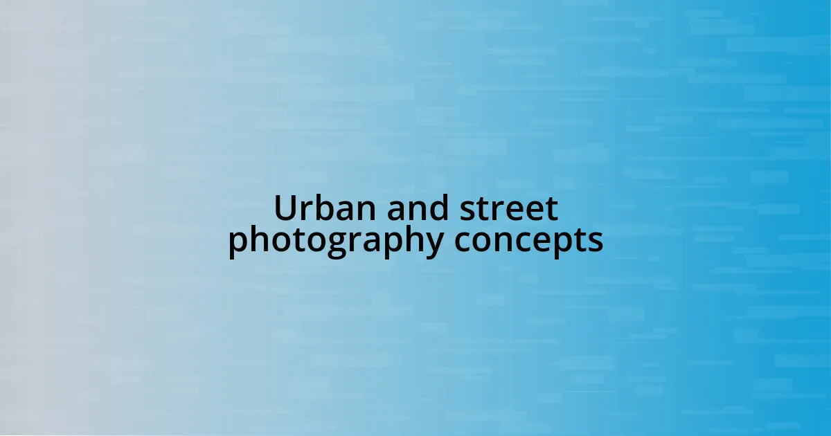 Urban and street photography concepts