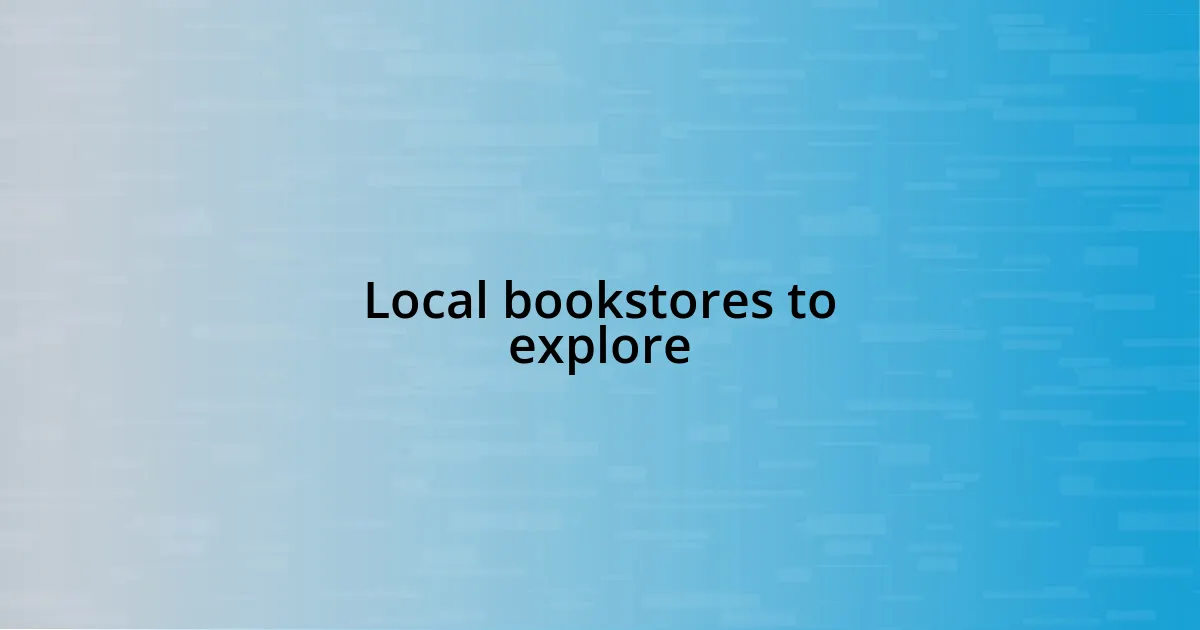 Local bookstores to explore