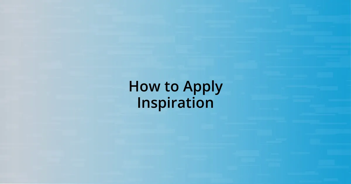 How to Apply Inspiration