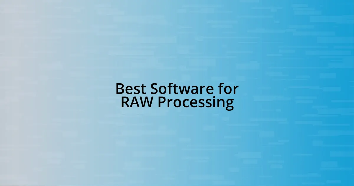 Best Software for RAW Processing