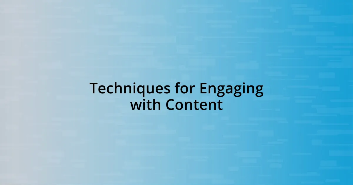 Techniques for Engaging with Content