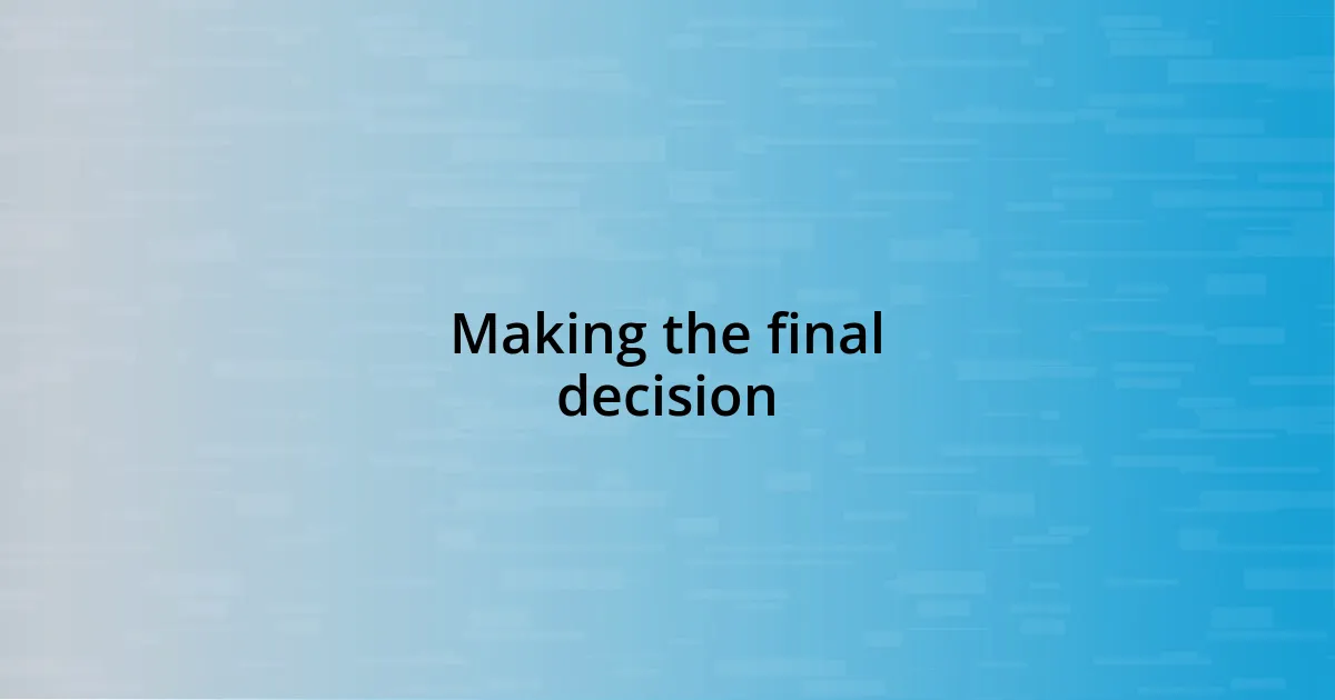 Making the final decision