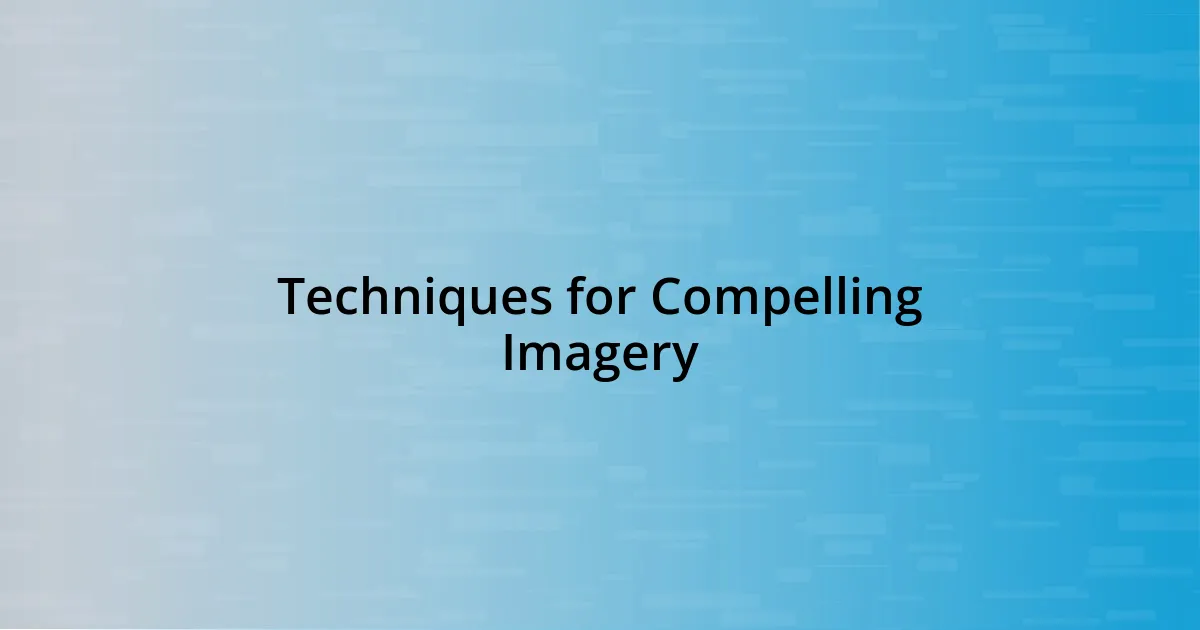 Techniques for Compelling Imagery