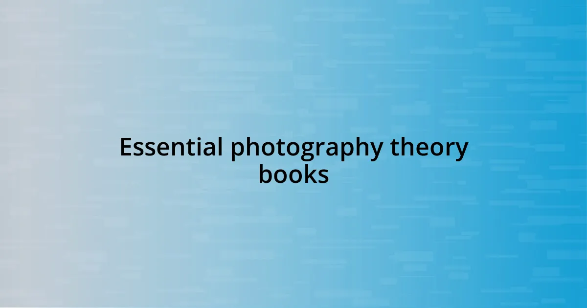 Essential photography theory books