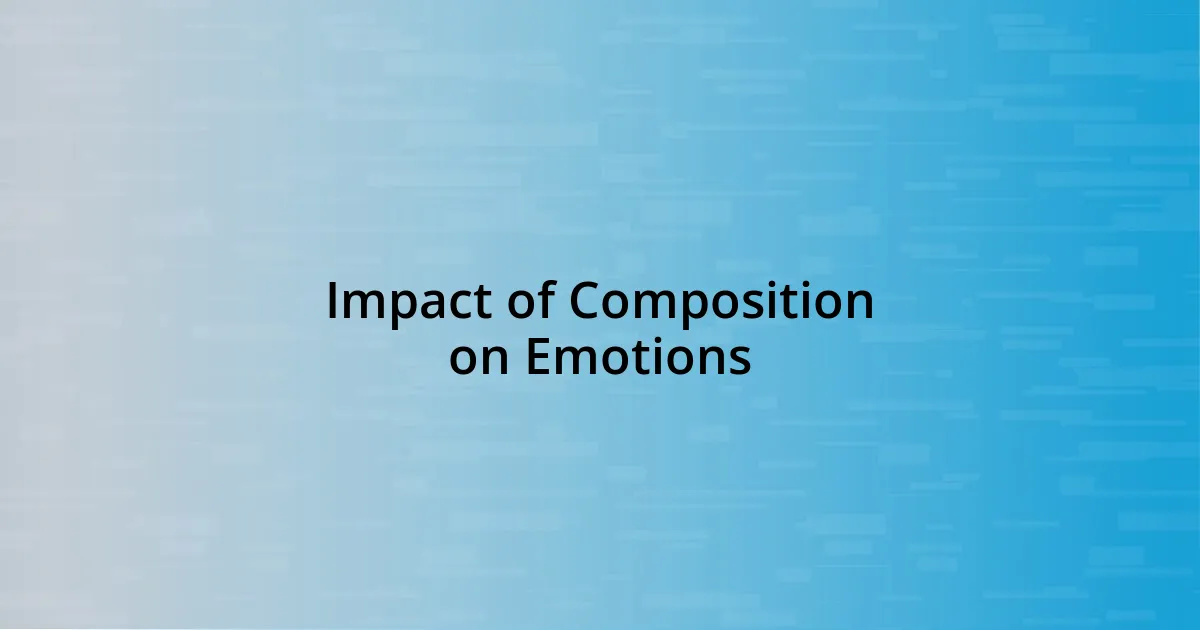 Impact of Composition on Emotions