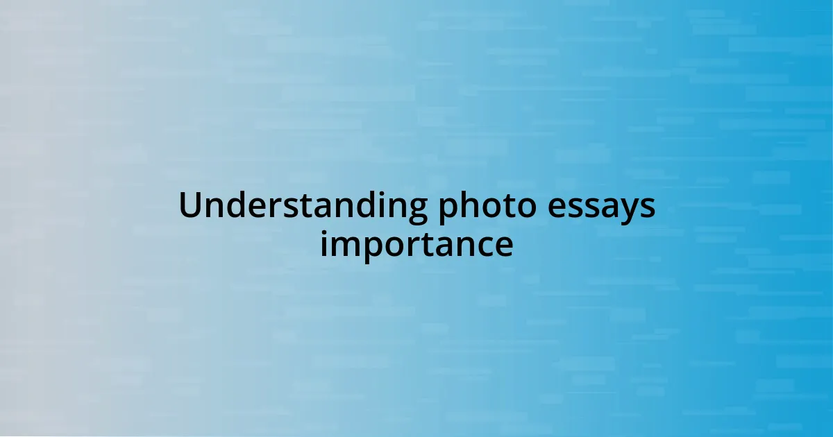 Understanding photo essays importance