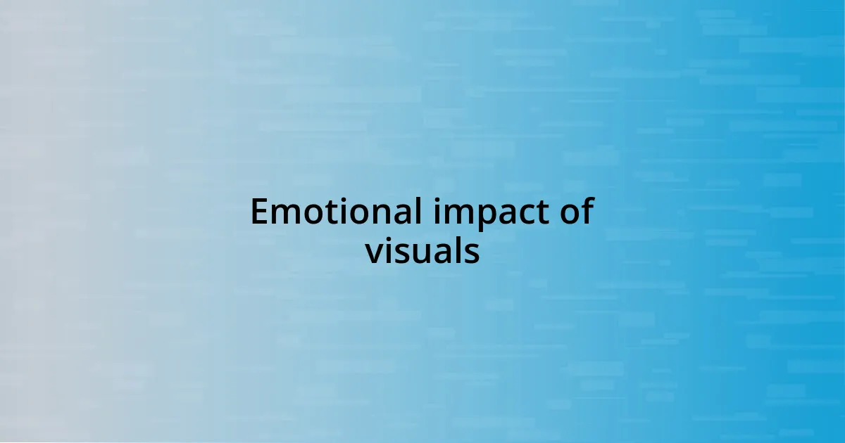 Emotional impact of visuals