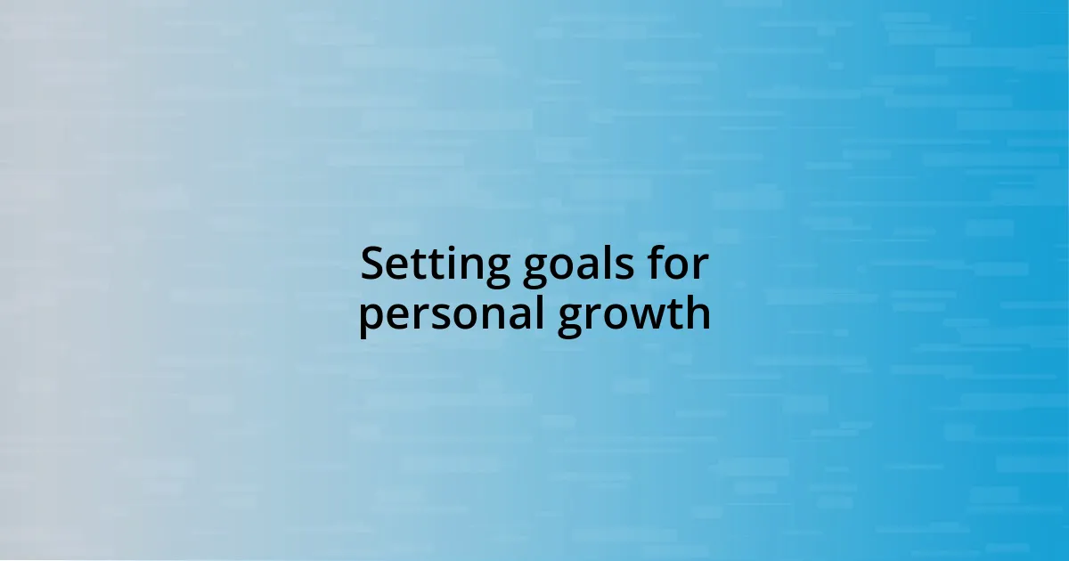 Setting goals for personal growth