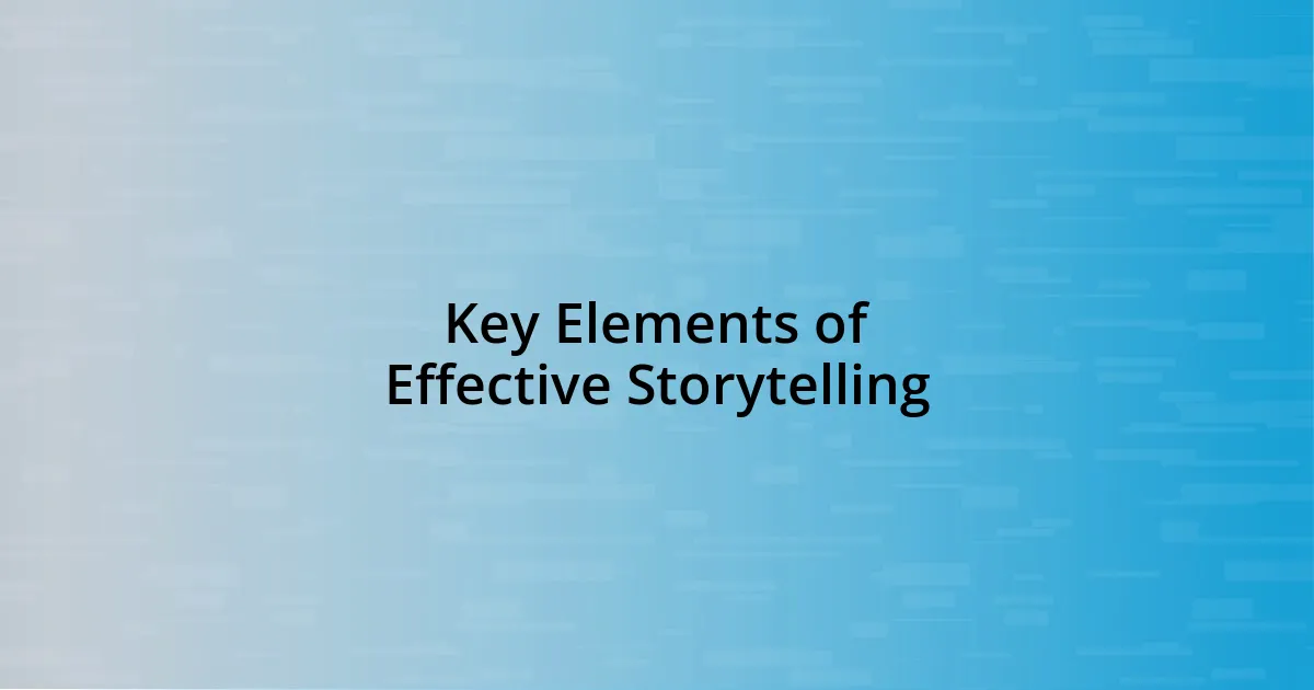 Key Elements of Effective Storytelling