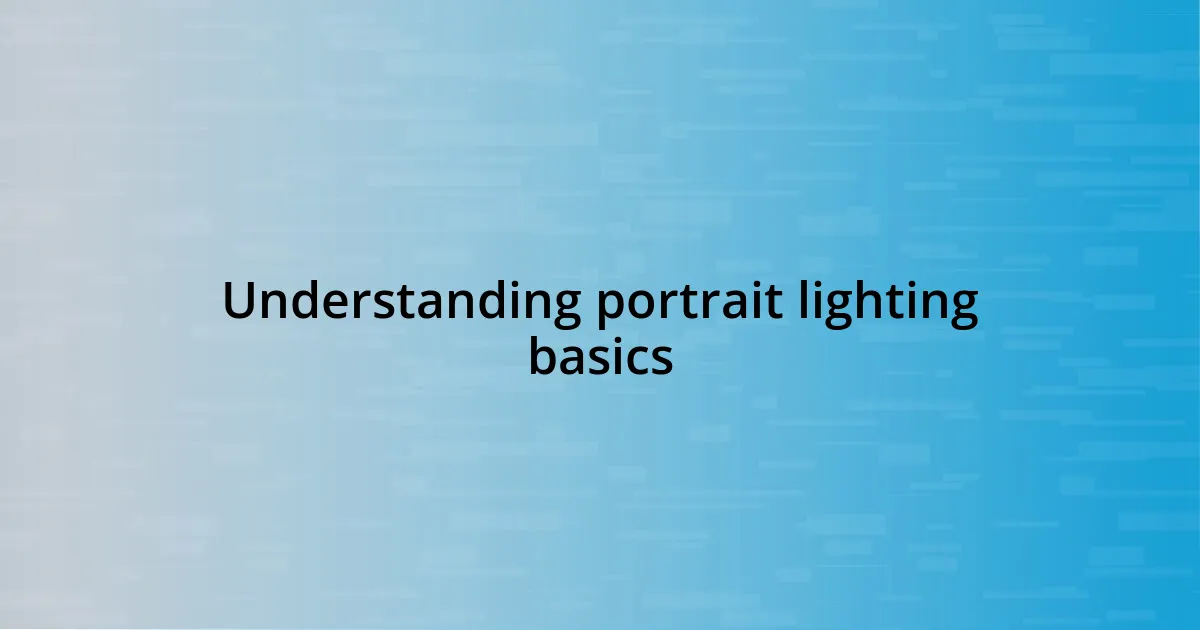 Understanding portrait lighting basics