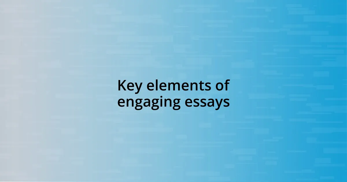 Key elements of engaging essays