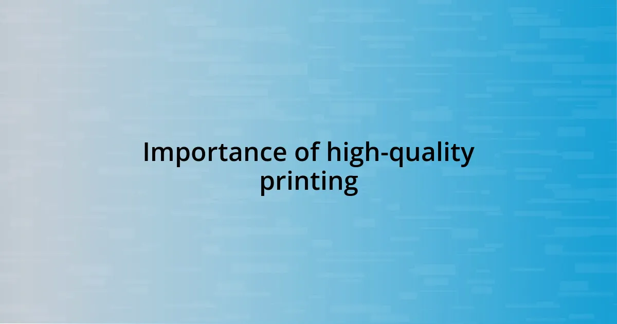 Importance of high-quality printing