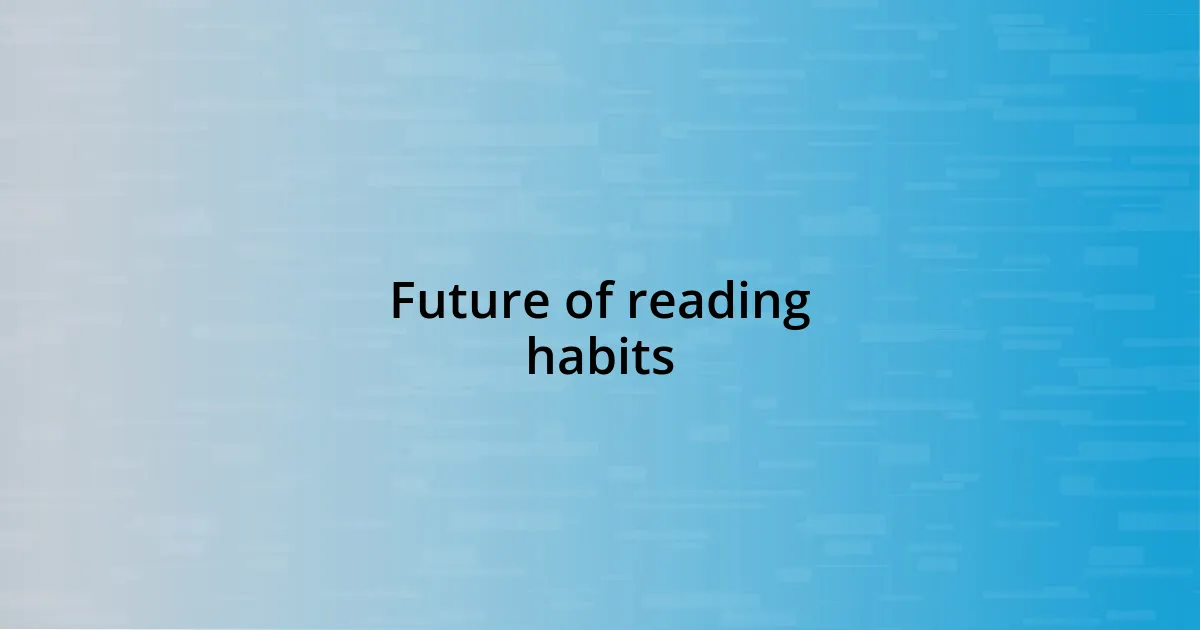 Future of reading habits